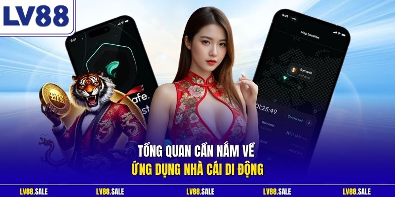 Tổng quan cần nắm về ứng dụng nhà cái di động